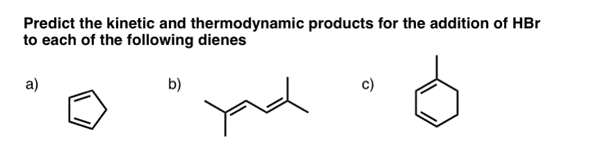 real life exam problems to think through 12 and 14 addition to various dienes cyclopentadiene 25 dimethyl 2 4 hexadiene and also 1 methyl cyclohexadiene