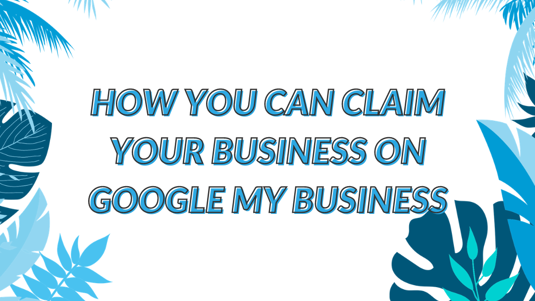 Image displaying the guide title "How you can claim your business on Google My Business"