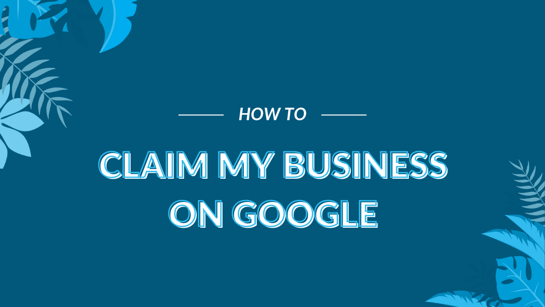 Image Displaying Google My Business Guide Titled "how to claim my business on Google"